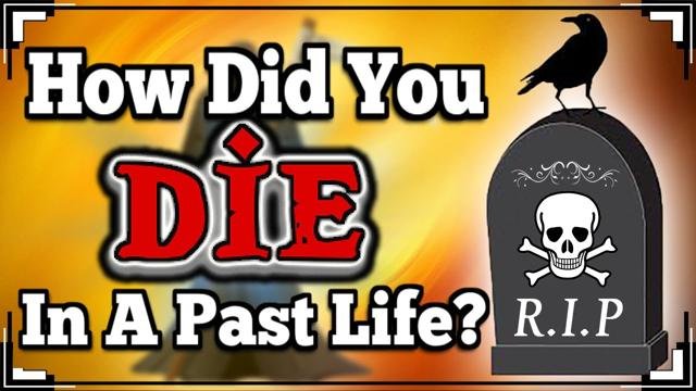 Como você morreu em uma vida passada?